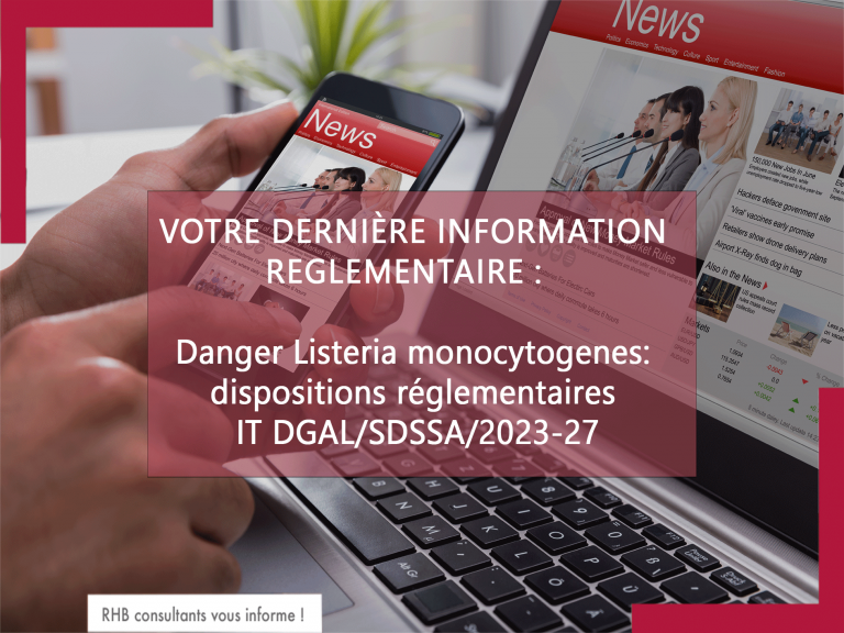 Danger Listeria monocytogenes: dispositions réglementaires IT DGAL/SDSSA/2023-27. Dispositions réglementaires pour les PAM.