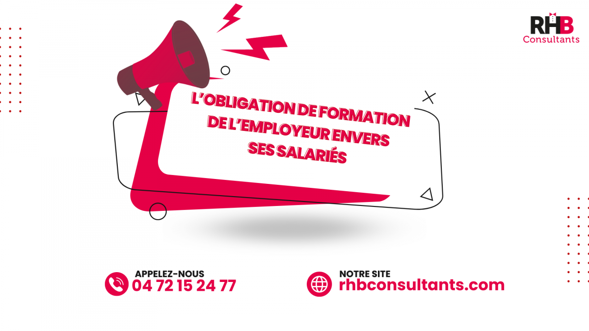 L’employeur a une obligation générale de former ses salariés.